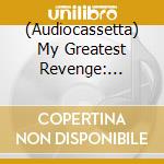 (Audiocassetta) My Greatest Revenge: Flamenco Recordings 1904-1938 / Various cd