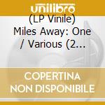 (LP Vinile) Miles Away: One / Various (2 Lp) vinile