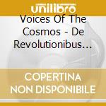Voices Of The Cosmos - De Revolutionibus Mmxxiii cd musicale