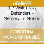 (LP Vinile) Jazz Defenders - Memory In Motion vinile
