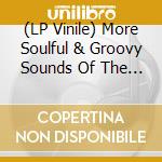 (LP Vinile) More Soulful & Groovy Sounds Of The Hammond B3 - More Soulful & Groovy Sounds Of The Hammond B3 vinile