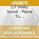 (LP Vinile) Synod - Places To Do/Creatures Of Habit vinile