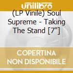 (LP Vinile) Soul Supreme - Taking The Stand [7''] vinile