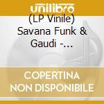 (LP Vinile) Savana Funk & Gaudi - Raha/Orewa (7') vinile