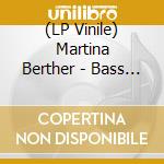 (LP Vinile) Martina Berther - Bass Works: As I Venture Into vinile