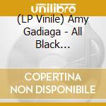 (LP Vinile) Amy Gadiaga - All Black Everything vinile