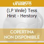 (LP Vinile) Tess Hirst - Herstory vinile
