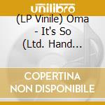 (LP Vinile) Oma - It's So (Ltd. Hand Numbered 7 Edition) (7') vinile