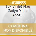 (LP Vinile) Mau Gatiyo Y Los Anos Maravillosos - 420, Reloj (7') vinile