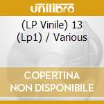 (LP Vinile) 13 (Lp1) / Various vinile
