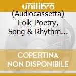(Audiocassetta) Folk Poetry, Song & Rhythm In Northeastern Brazil / Various cd