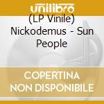 (LP Vinile) Nickodemus - Sun People lp vinile