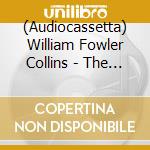 (Audiocassetta) William Fowler Collins - The Devil And The River, Vol. 1 cd