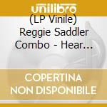 (LP Vinile) Reggie Saddler Combo - Hear My Song cd