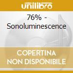 76% - Sonoluminescence cd