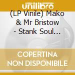 (LP Vinile) Mako & Mr Bristow - Stank Soul Edits, Vol. 7 vinile