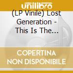 (LP Vinile) Lost Generation - This Is The Lost Generation/Instrumental vinile