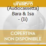 (Audiocassetta) Bara & Isa - (Ii) cd