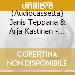 (Audiocassetta) Janis Teppana & Arja Kastinen - Teppana Janis cd