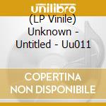 (LP Vinile) Unknown - Untitled - Uu011 vinile