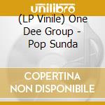(LP Vinile) One Dee Group - Pop Sunda vinile