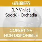 (LP Vinile) Soo:K - Orchadia vinile