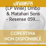 (LP Vinile) Umbo & Matahari Sons - Resense 059 (7') cd