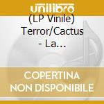 (LP Vinile) Terror/Cactus - La Pantera/Descalzo vinile