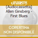 (Audiocassetta) Allen Ginsberg - First Blues cd