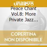 Peace Chant Vol.8: More Private Jazz From Germany 1974-1986 / Various cd
