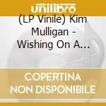 (LP Vinile) Kim Mulligan - Wishing On A Star vinile