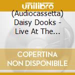 (Audiocassetta) Daisy Dooks - Live At The Albany cd