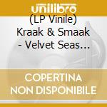(LP Vinile) Kraak & Smaak - Velvet Seas (2 Lp) vinile