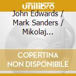 John Edwards / Mark Sanders / Mikolaj Trzaska - Because It Happens cd