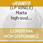 (LP VINILE) Marta high-soul overdue lp lp vinile di High Marta