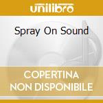 Spray On Sound cd