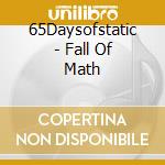 65Daysofstatic - Fall Of Math cd