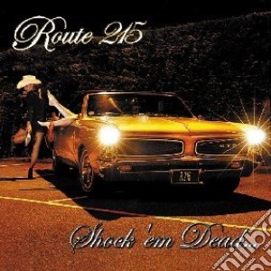 Route 215 - Shock Em Dead cd musicale di Route 215