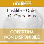 Lushlife - Order Of Operations cd