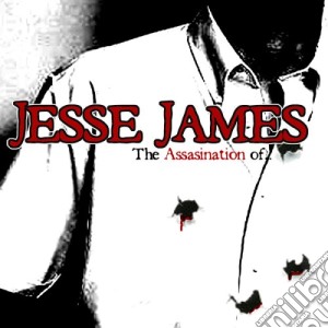 Jesse James - The Assasination Of cd musicale di Jesse James