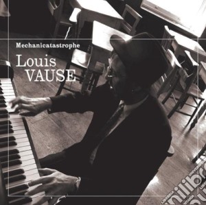 Louis Vause - Mechanicatastrophe cd musicale di Louis Vause