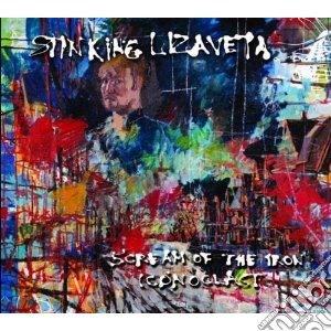 Stinking Lizaveta - Scream Of The Iron Iconoclast cd musicale di Lizaveta Stinking