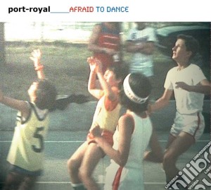 Port-royal - Afraid To Dance cd musicale di Royal Port