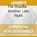 Fila Brazillia - Another Late Night cd