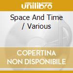 Space And Time / Various cd