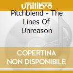 Pitchblend - The Lines Of Unreason cd