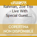 Rahman, Zoe Trio - Live With Special Guest Idris Rahman