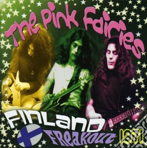 Pink Fairies (The) - Finland Freakout 1971 cd musicale di PINK FAIRIES
