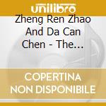 Zheng Ren Zhao And Da Can Chen - The Famous Melody Of Yang Qin And Erhu cd