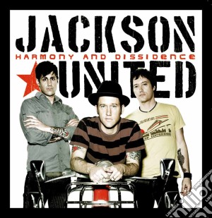 Jackson United - Harmony And Dissidence cd musicale di JACKSON UNITED